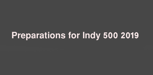 Preparations for Indy 500 2019